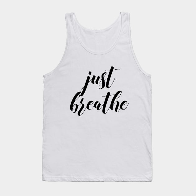 Just breathe Tank Top by Dhynzz